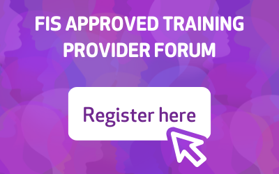 FIS Approved Training Provider Forum – 24 March