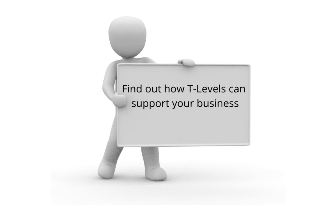 Find out how T-Levels can support your business