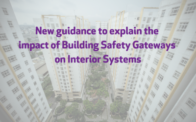 New guidance to explain the impact of Building Safety Gateways on Interior Systems