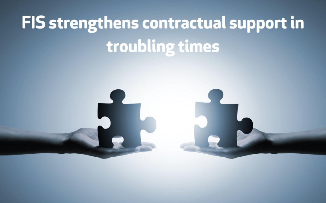 FIS strengthens contractual support in troubling times