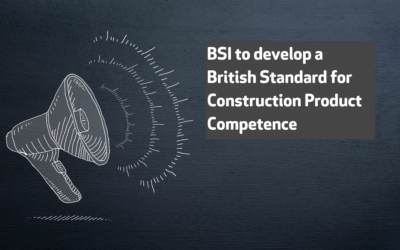 BSI agrees to develop a British Standard for Construction Product Competence
