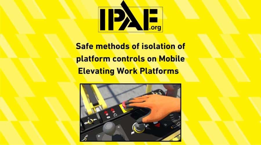 Safe methods of isolation of platform controls on Mobile Elevating Work Platforms
