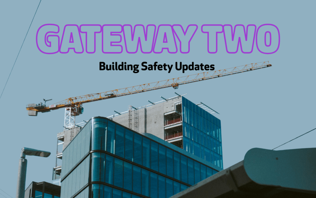 Gateway Two Progress, Building Safety Updates and What They Mean for FIS Members