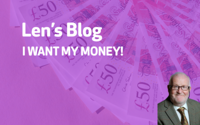 Len’s Blog – I want my money!