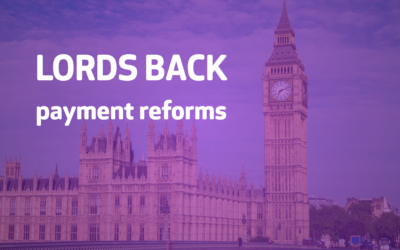 Commercial Payments Bill: Momentum builds as Lords back sweeping payment reforms