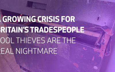 A growing crisis for Britain’s Tradespeople – tool thieves are the real nightmare